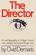 The Director: An Oral Biography of J. Edgar Hoover