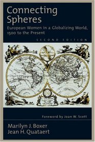 Connecting Spheres: European Women in a Globalizing World, 1500 to the Present