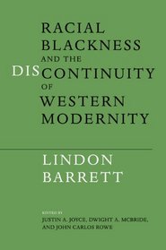 Racial Blackness and the Discontinuity of Western Modernity (New Black Studies Series)