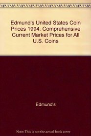 Edmund's United States Coin Prices 1994: Comprehensive Current Market Prices for All U.S. Coins