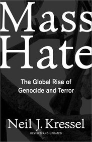 Mass Hate: The Global Rise of Genocide and Terror (Revised and Updated)