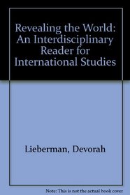 Revealing the World: An Interdisciplinary Reader for International Studies
