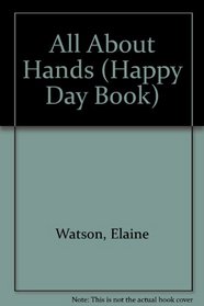 All About Hands (Happy Day Book)