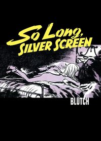 Blutch: So Long, Silver Screen