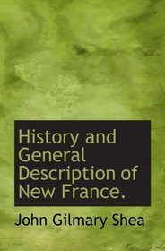 History and General Description of New France.