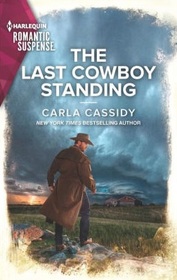The Last Cowboy Standing (Cowboys of Holiday Ranch, Bk 14) (Harlequin Romantic Suspense, No 2161)