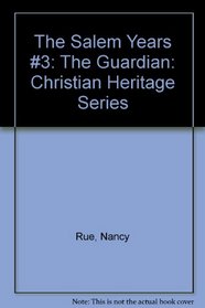 The Guardian (Christian Heritage Series: The Salem Years #3)