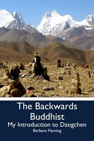 The Backwards Buddhist: My Introduction to Dzogchen