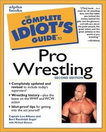 The Complete Idiot's Guide to Pro Wrestling (2nd Edition)
