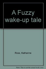 A Fuzzy wake-up tale