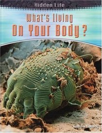 What's Living on Your Body (Hidden Life)