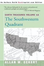 Earth Treasures : The Southwestern Quadrant (Volume 4A)