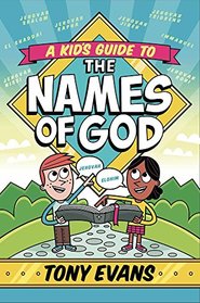A Kid's Guide to the Names of God (A Kid's Guide to...)
