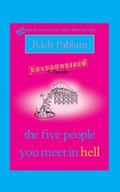 The Five People You Meet in Hell: An Unauthorized Parody