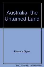 Australia, the Untamed Land