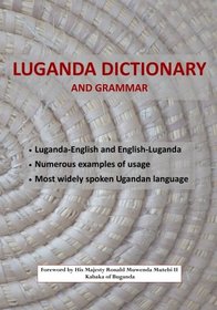 Luganda dictionary and grammar: Luganda-English and English-Luganda dictionary with notes on Luganda grammar