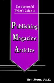 The Successful Writer's Guide to Publishing Magazine Articles