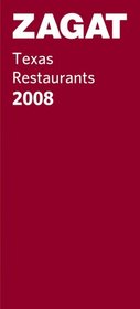 ZAGAT Texas Restaurants 2008 (Zagatsurvey Texas Restaurants)