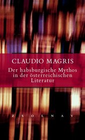Der habsburgische Mythos in der modernen osterreichischen Literatur (German Edition)