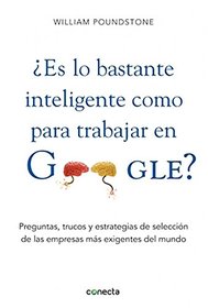 ¿Es Usted Tan Inteligente Como Para Trabajar En Google? (Spanish Edition)
