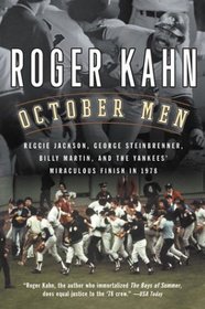 October Men : Reggie Jackson, George Steinbrenner, Billy Martin, and the Yankees' Miraculous Finish in 1978