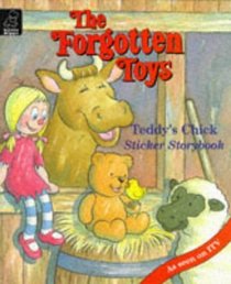 Teddy's Chick: Sticker Story Book (Forgotten Toys)