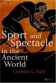 Sport and Spectacle in the Ancient World (Ancient Cultures)