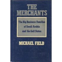 The Merchants: The Big Business Families of Saudi Arabia and the Gulf States