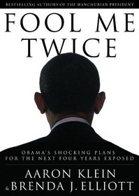 Fool Me Twice: Obama's Shocking Plans for the Next Four Years Exposed