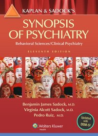 Kaplan and Sadock's Synopsis of Psychiatry: Behavorial Sciences/Clinical Psychiatry