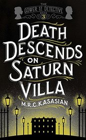 Death Descends on Saturn Villa (Gower Street Detective, Bk 3)