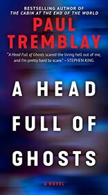 A Head Full of Ghosts: A Novel