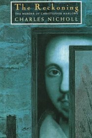 The Reckoning: The Murder of Christopher Marlowe