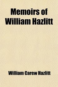 Memoirs of William Hazlitt