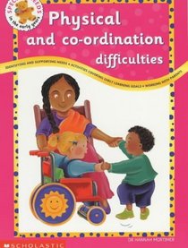 Physical and Co-ordination Difficulties (Special Needs in the Early Years)
