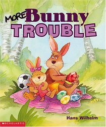 More Bunny Trouble (rev) (Bunny Trouble)