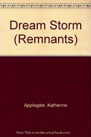 Dream Storm (Remnants)