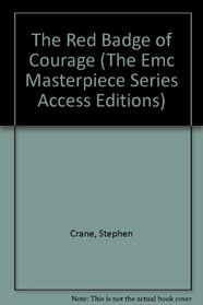 The Red Badge of Courage (The Emc Masterpiece Series Access Editions)