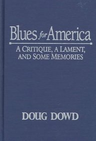 Blues for America: A Critique, a Lament, and Some Memories