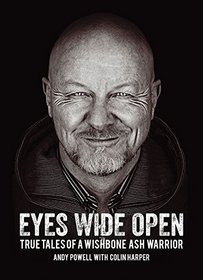 Eyes Wide Open: True Tales Of A Wishbone Ash Warrior