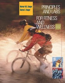 Principles and Labs for Fitness and Wellness (with Personal Daily Log), Seventh Edition