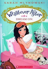 Dream On (Whatever After, Bk 4)