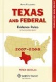 Texas and Federal Evidence Rules With Commentary 2007-2008