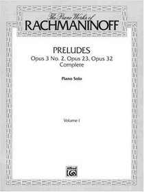 Rachmaninoff / Preludes Opus 3 No. 2, Opus 23, Opus 32 Complete(Vol.1))