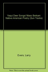 Yaqui deer songs, Maso Bwikam: A native American poetry (Sun tracks)