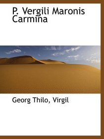 P. Vergili Maronis Carmina (Latin Edition)