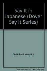 Say It in Japanese (Dover Say It Series)