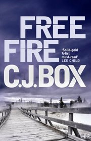 Free Fire (Joe Pickett, Bk 7)