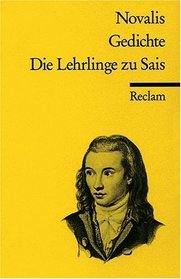 Gedichte / Die Lehrlinge Zu Sais (German Edition)