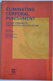 Eliminating Corporal Punishment: The Way Forward to Constructive Child Discipline (Education on the Move)